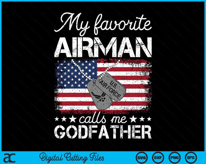 My Favorite Airman Calls Me Godfather Air Force Godfather SVG PNG Digital Printable Files