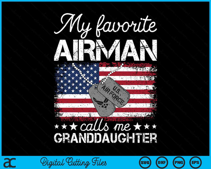 My Favorite Airman Calls Me Granddaughter Air Force Granddaughter SVG PNG Digital Printable Files