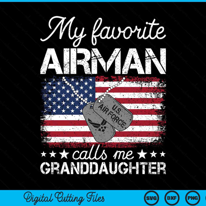 My favorite airman calls me granddaughter air force granddaughter SVG cut file