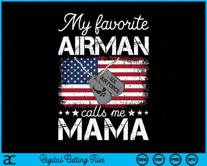 My Favorite Airman Calls Me Mama Air Force Mama SVG PNG Digital Printable Files