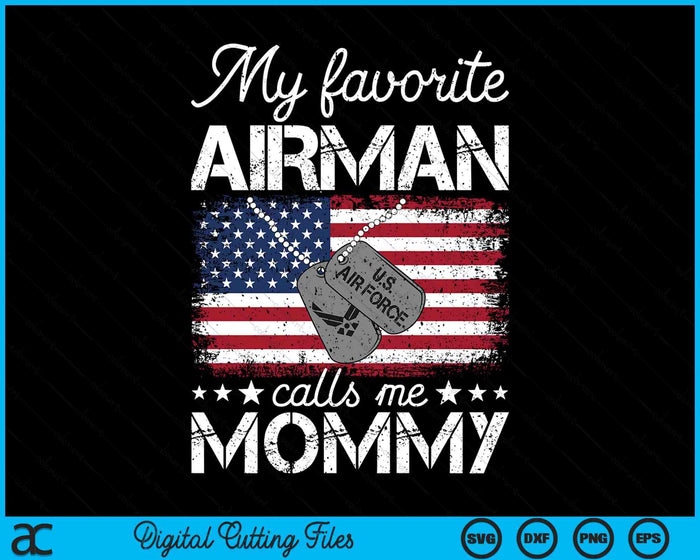 My Favorite Airman Calls Me Mommy Air Force Mommy SVG PNG Digital Printable Files