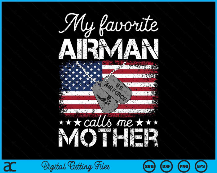 My Favorite Airman Calls Me Mother Air Force Mother SVG PNG Digital Printable Files