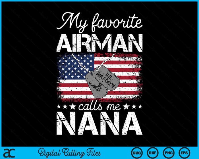 My Favorite Airman Calls Me Nana Air Force Nana SVG PNG Digital Printable Files