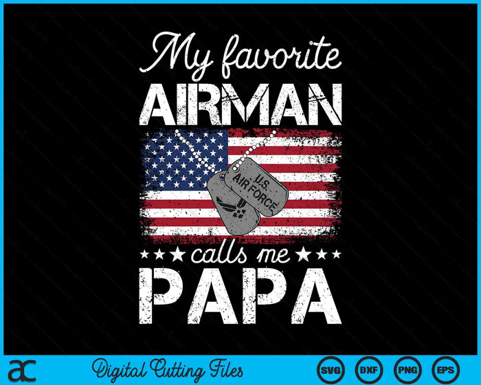 My Favorite Airman Calls Me Papa Air Force Papa SVG PNG Digital Printable Files