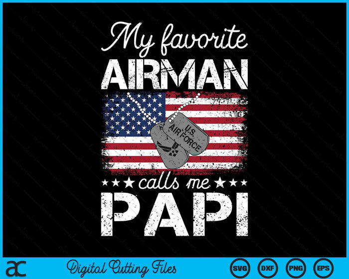 My Favorite Airman Calls Me Papi Air Force Papi SVG PNG Digital Printable Files