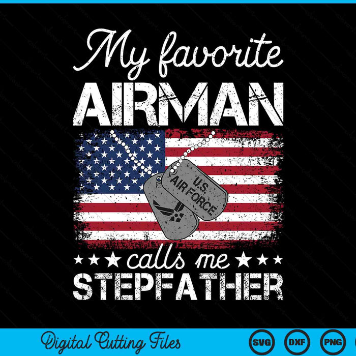 My favorite airman calls me stepfather air force stepfather SVG cut file