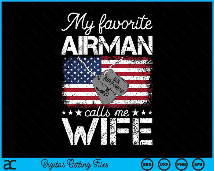 My Favorite Airman Calls Me Wife Air Force Wife SVG PNG Digital Printable Files