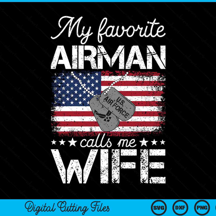 My Favorite Airman Calls Me Wife Air Force Wife SVG PNG Digital Printable Files