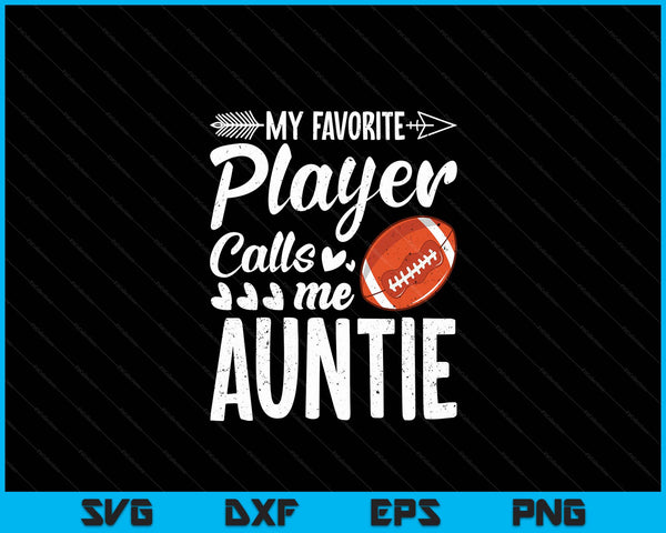 Mijn favoriete American Football-speler noemt me tante SVG PNG digitale snijbestanden