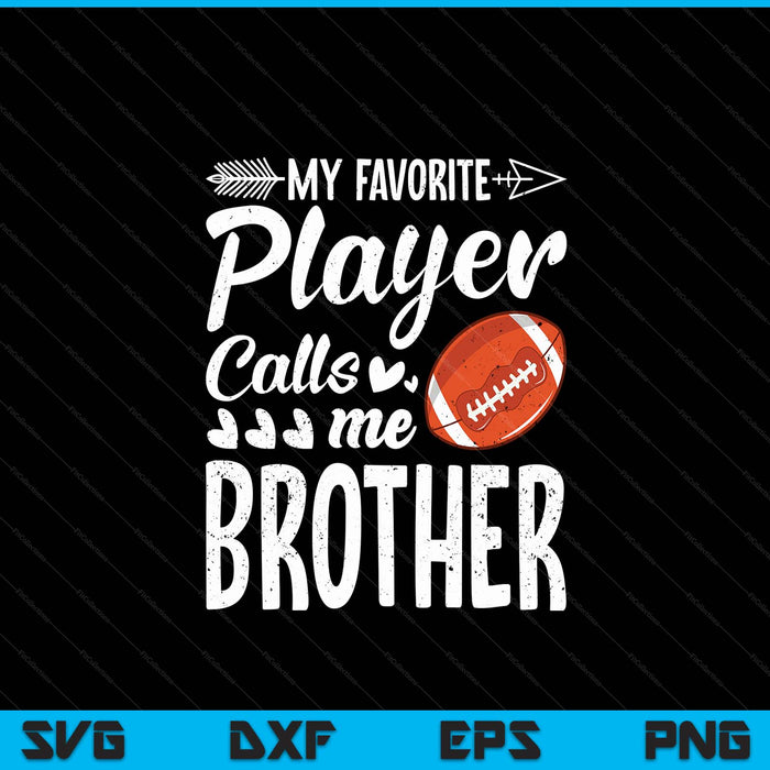 My favorite American football player calls me brother SVG cut file