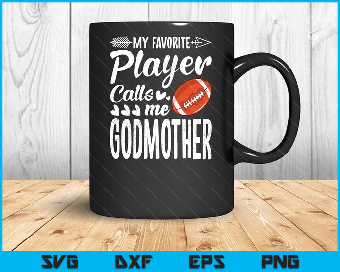 My Favorite American Football Player Calls Me Godmother SVG PNG Digital Cutting Files