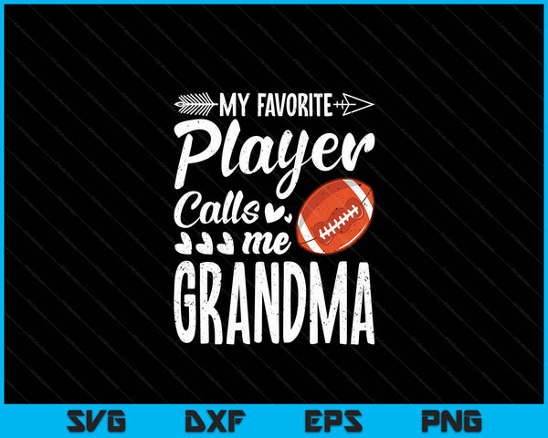 My Favorite American Football Player Calls Me Grandma SVG PNG Digital Cutting Files