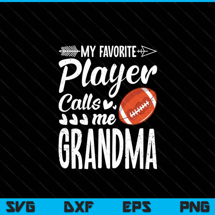 My favorite American football player calls me grandma SVG cut file