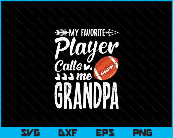 My Favorite American Football Player Calls Me Grandpa SVG PNG Digital Cutting Files