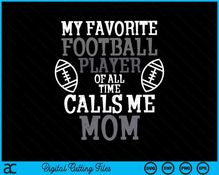 My Favorite American Football Player Calls Me Mom Mama Women SVG PNG Digital Cutting File