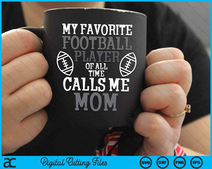 My Favorite American Football Player Calls Me Mom Mama Women SVG PNG Digital Cutting File