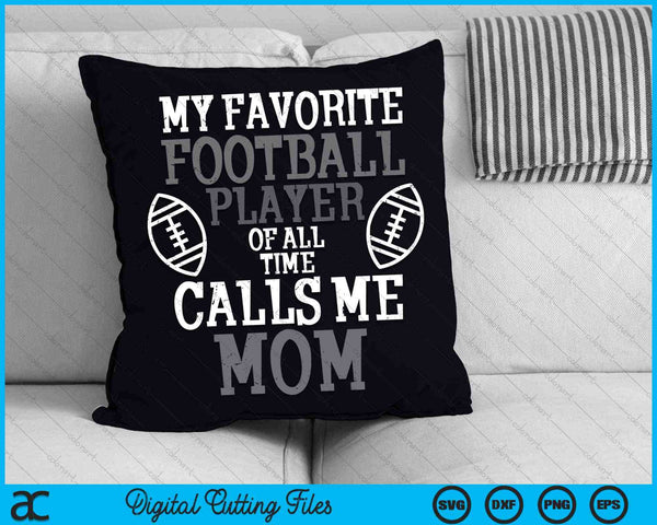 My Favorite American Football Player Calls Me Mom Mama Women SVG PNG Digital Cutting File