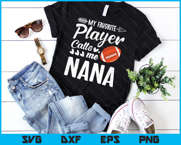 Mijn favoriete American Football-speler noemt me Nana SVG PNG digitale snijbestanden