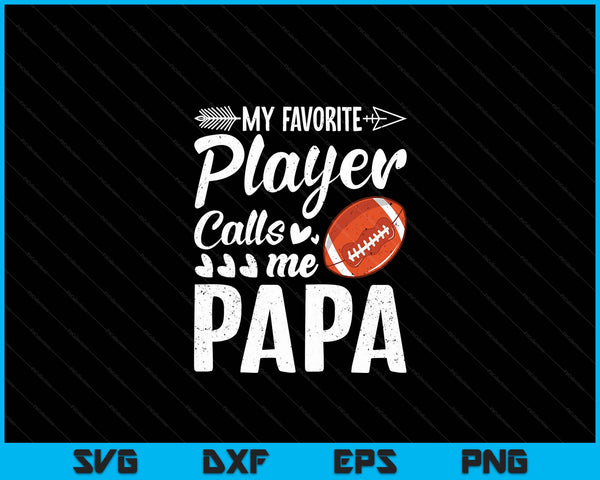 Mijn favoriete American Football-speler noemt me Papa SVG PNG digitale snijbestanden