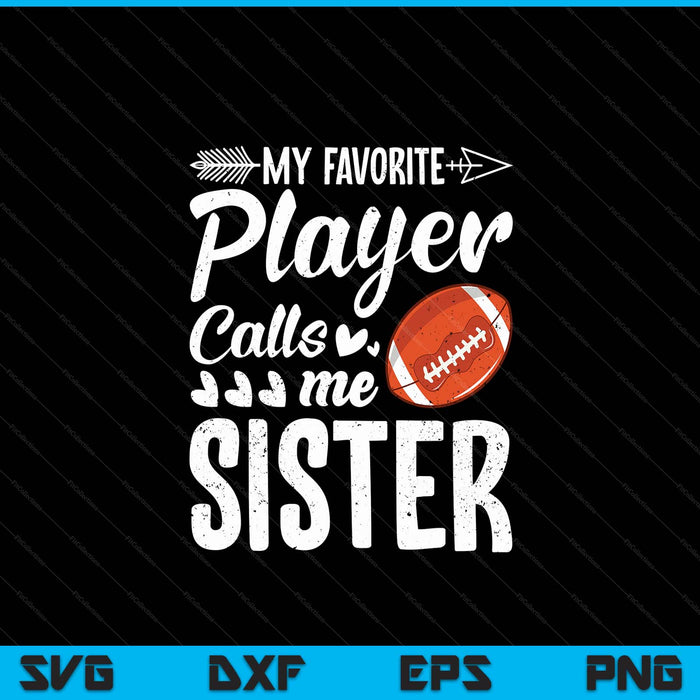 My favorite American football player calls me sister SVG cut file