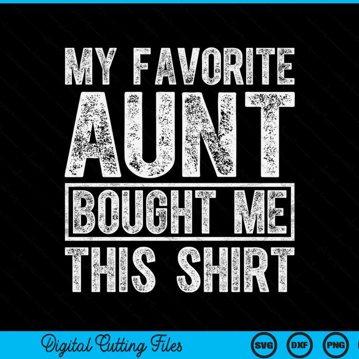 My favorite aunt bought me this SVG cut file