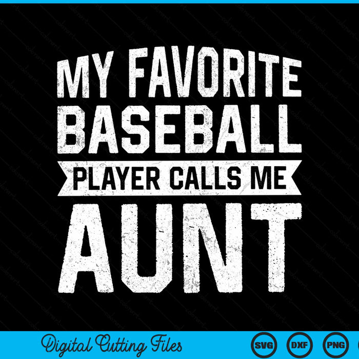 My favorite baseball player calls me aunt SVG cut file