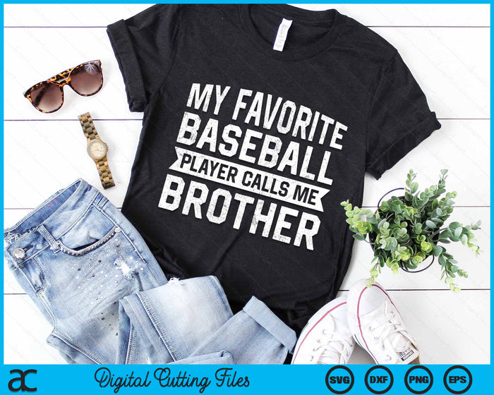 My Favorite Baseball Player Calls Me Brother SVG PNG Digital Cutting File