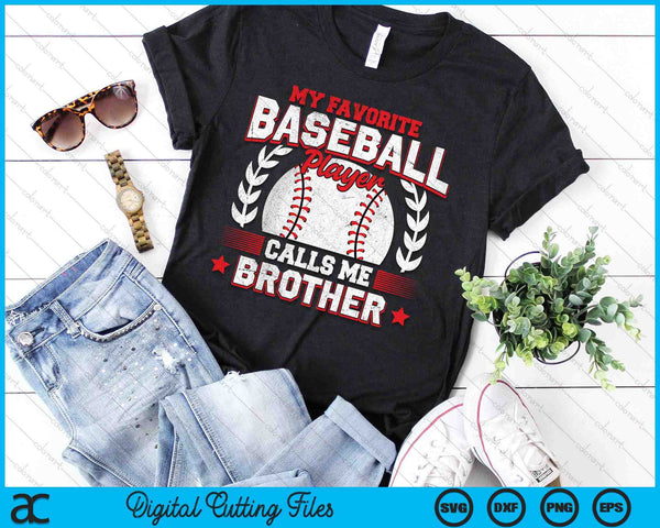 My Favorite Baseball Player Calls Me Brother SVG PNG Digital Cutting Files