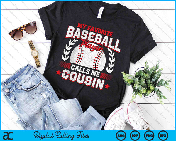 My Favorite Baseball Player Calls Me Cousin Baseball SVG PNG Digital Cutting File