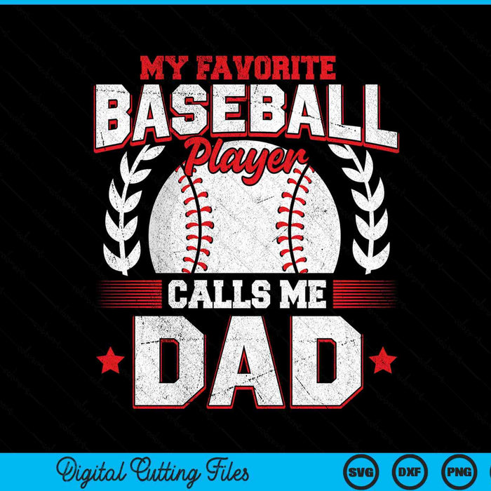 My favorite baseball player calls me dad SVG cut file