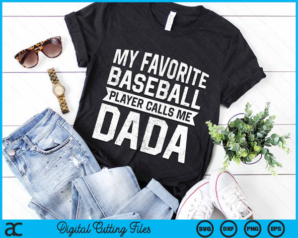 My Favorite Baseball Player Calls Me Dada Fathers Day SVG PNG Digital Cutting File