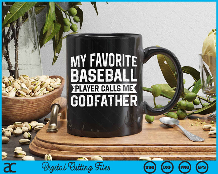 My Favorite Baseball Player Calls Me Godfather SVG PNG Digital Cutting File