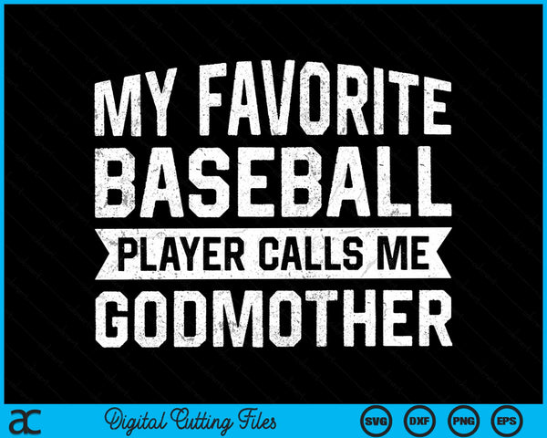 My favorite baseball player calls me godmother SVG cut file