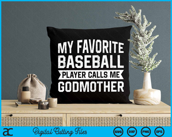 My Favorite Baseball Player Calls Me Godmother SVG PNG Digital Cutting File