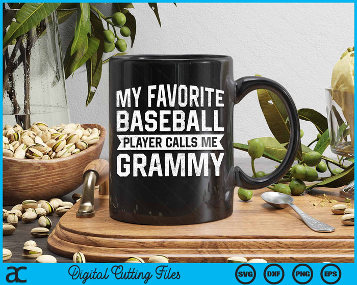 My Favorite Baseball Player Calls Me Grammy SVG PNG Digital Cutting File