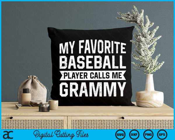 My Favorite Baseball Player Calls Me Grammy SVG PNG Digital Cutting File