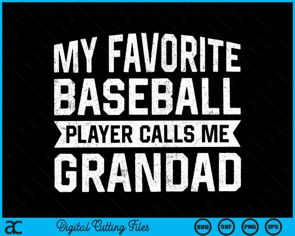 My favorite baseball player calls me grandad SVG cut file