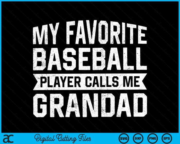 My Favorite Baseball Player Calls Me Grandad SVG PNG Digital Cutting File