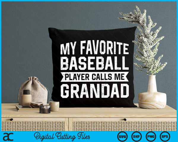 My Favorite Baseball Player Calls Me Grandad SVG PNG Digital Cutting File