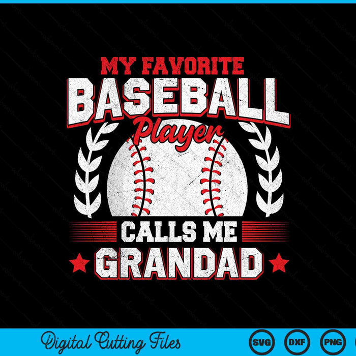 My favorite baseball player calls me grandad SVG cut file
