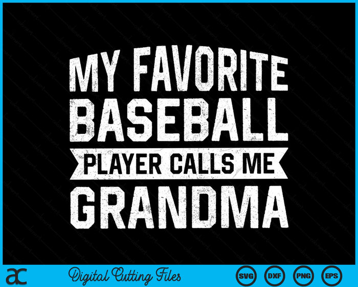 My Favorite Baseball Player Calls Me Grandma SVG PNG Digital Cutting File