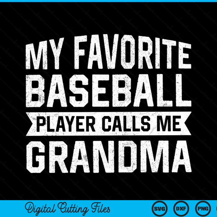 My favorite baseball player calls me grandma SVG cut file