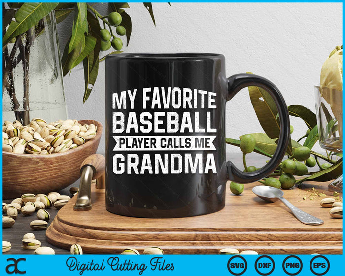 My Favorite Baseball Player Calls Me Grandma SVG PNG Digital Cutting File