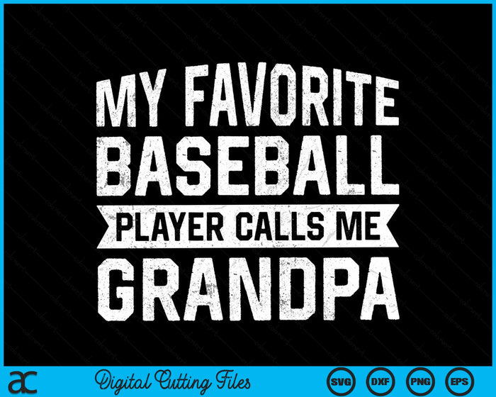 My Favorite Baseball Player Calls Me Grandpa SVG PNG Digital Cutting File