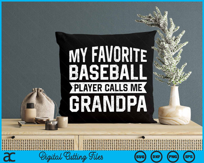 My Favorite Baseball Player Calls Me Grandpa SVG PNG Digital Cutting File