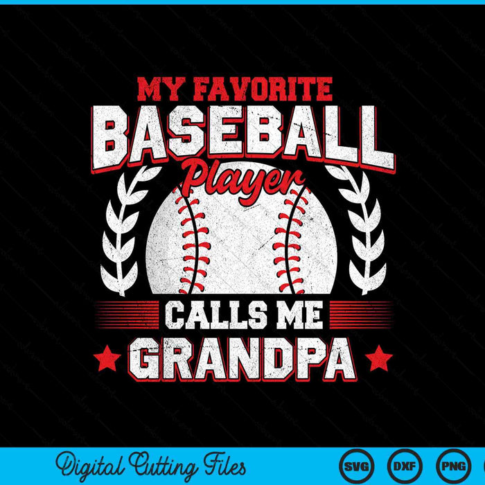 My favorite baseball player calls me grandpa SVG cut file