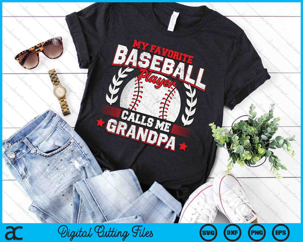 My Favorite Baseball Player Calls Me Grandpa SVG PNG Digital Cutting Files