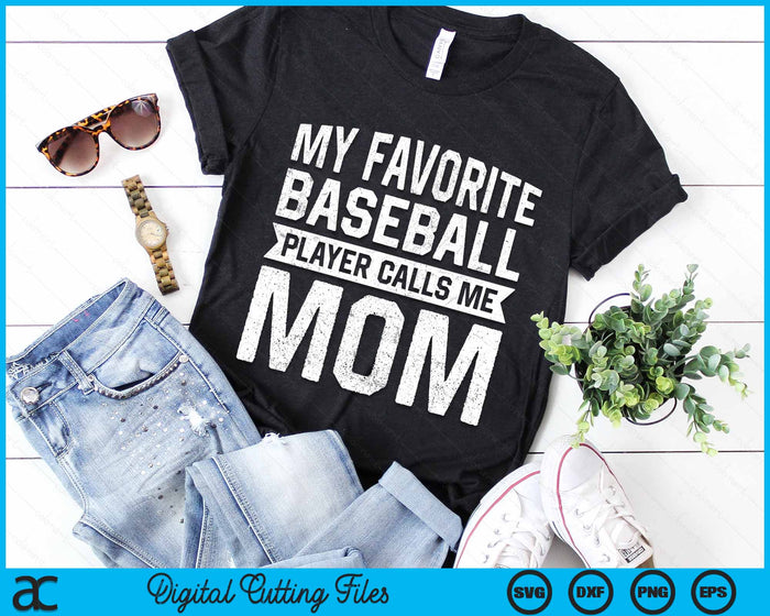 My Favorite Baseball Player Calls Me Mom Mothers Day SVG PNG Digital Cutting File