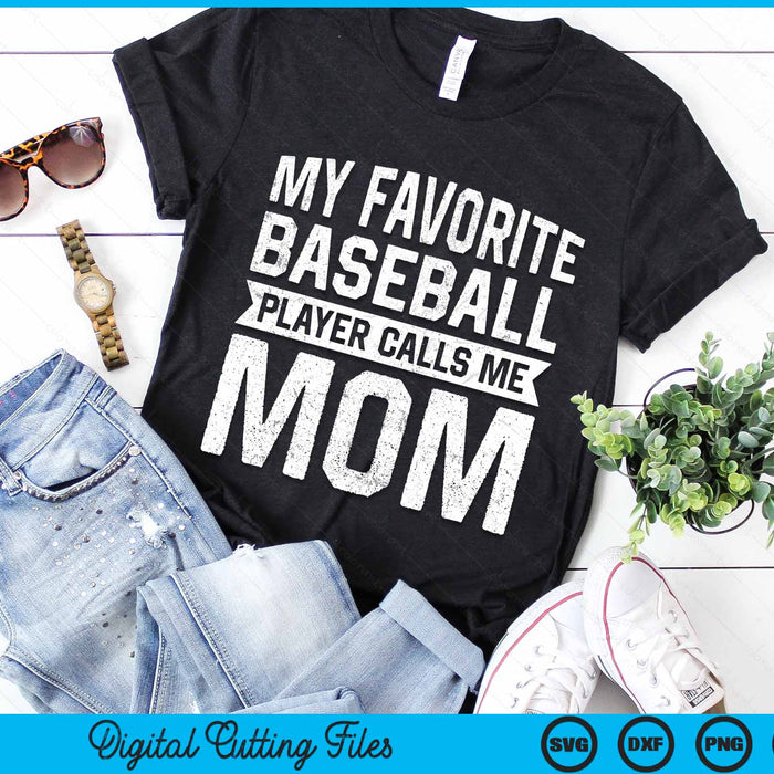 My Favorite Baseball Player Calls Me Mom Mothers Day SVG PNG Digital Cutting File