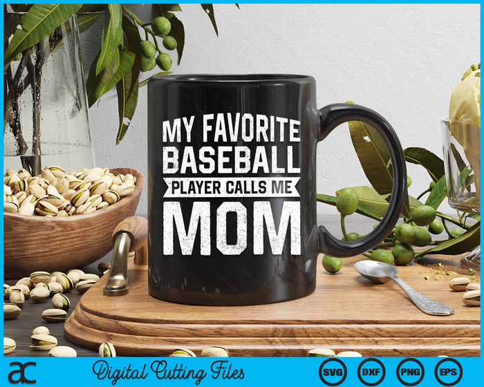 My Favorite Baseball Player Calls Me Mom Mothers Day SVG PNG Digital Cutting File